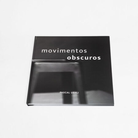 Movimentos Obscuros, Cover, schwarz weiss Bildband, Fotografie Buch, Fotokunst, Fotograf, Pascal Uehli